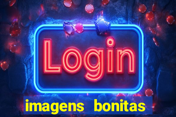 imagens bonitas para perfil